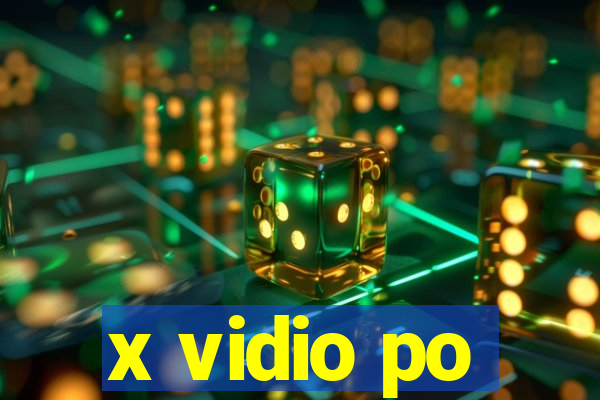 x vidio po